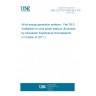 UNE CLC/TS 61400-26-3:2017 Wind energy generation systems - Part 26-3: Availability for wind power stations (Endorsed by Asociación Española de Normalización in October of 2017.) UNE CLC/TS 61400-26-3:2017 Wind energy generation systems - Part 26-3: Availability for wind power stations (Endorsed by Asociación Española de Normalización in October of 2017.)