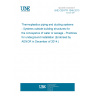 UNE CEN/TR 1046:2013 Thermoplastics piping and ducting systems - Systems outside building structures for the conveyance of water or sewage - Practices for underground installation (Endorsed by AENOR in December of 2014.)