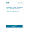UNE EN 13016-1:2018 Liquid petroleum products - Vapour pressure - Part 1: Determination of air saturated vapour pressure (ASVP) and calculated dry vapour pressure equivalent (DVPE) UNE EN 13016-1:2018 Liquid petroleum products - Vapour pressure - Part 1: Determination of air saturated vapour pressure (ASVP) and calculated dry vapour pressure equivalent (DVPE)