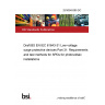 25/30545380 DC Draft BS EN IEC 61643-31 Low-voltage surge protective devices Part 31: Requirements and test methods for SPDs for photovoltaic installations 25/30545380 DC Draft BS EN IEC 61643-31 Low-voltage surge protective devices Part 31: Requirements and test methods for SPDs for photovoltaic installations