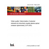 BS EN ISO 11885:2009 Water quality. Determination of selected elements by inductively coupled plasma optical emission spectrometry (ICP-OES)