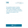 UNE EN ISO 18562-4:2020 Biocompatibility evaluation of breathing gas pathways in healthcare applications - Part 4: Tests for leachables in condensate (ISO 18562-4:2017) (Endorsed by Asociación Española de Normalización in April of 2020.) UNE EN ISO 18562-4:2020 Biocompatibility evaluation of breathing gas pathways in healthcare applications - Part 4: Tests for leachables in condensate (ISO 18562-4:2017) (Endorsed by Asociación Española de Normalización in April of 2020.)