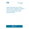 UNE 28623:1987 BEARINGS-AIRFRAME ROLLING RIGID SINGLE ROW BALL BEARINGS IN CORROSION RESISTING STEEL DIAMETER SERIES 8 AND 9. DIMENSIONS AND LOADS. AEROSPACE SERIES. UNE 28623:1987 BEARINGS-AIRFRAME ROLLING RIGID SINGLE ROW BALL BEARINGS IN CORROSION RESISTING STEEL DIAMETER SERIES 8 AND 9. DIMENSIONS AND LOADS. AEROSPACE SERIES.