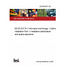 26/30565873 DC BS EN 50174-1 Information technology - Cabling installation Part 1: Installation specification and quality assurance 26/30565873 DC BS EN 50174-1 Information technology - Cabling installation Part 1: Installation specification and quality assurance
