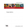 BS EN 16719:2018 Transport platforms