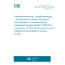UNE EN ISO/IEC 27006:2020 Information technology - Security techniques - Requirements for bodies providing audit and certification of information security management systems (ISO/IEC 27006:2015, including Amd 1:2020) (Endorsed by Asociación Española de Normalización in January of 2021.) UNE EN ISO/IEC 27006:2020 Information technology - Security techniques - Requirements for bodies providing audit and certification of information security management systems (ISO/IEC 27006:2015, including Amd 1:2020) (Endorsed by Asociación Española de Normalización in January of 2021.)