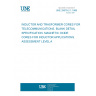 UNE 20678-2-1:1989 INDUCTOR AND TRASFORMER CORES FOR TELECOMMUNICATIONS. BLANK DETAIL SPECIFICATION. MAGNETIC OXIDE CORES FOR INDUCTOR APPLICATIONS. ASSESSMENT LEVEL A UNE 20678-2-1:1989 INDUCTOR AND TRASFORMER CORES FOR TELECOMMUNICATIONS. BLANK DETAIL SPECIFICATION. MAGNETIC OXIDE CORES FOR INDUCTOR APPLICATIONS. ASSESSMENT LEVEL A