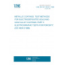 UNE EN ISO 4524-3:1996 METALLIC COATINGS. TEST METHODS FOR ELECTRODEPOSITED GOLD AND GOLD ALLOY COATINGS. PART 3: ELECTROGRAPHIC TESTS FOR POROSITY. (ISO 4524-3:1985). UNE EN ISO 4524-3:1996 METALLIC COATINGS. TEST METHODS FOR ELECTRODEPOSITED GOLD AND GOLD ALLOY COATINGS. PART 3: ELECTROGRAPHIC TESTS FOR POROSITY. (ISO 4524-3:1985).