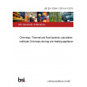 BS EN 13384-1:2015+A1:2019 Chimneys. Thermal and fluid dynamic calculation methods Chimneys serving one combustion appliance