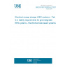 UNE EN IEC 62933-5-2:2021 Electrical energy storage (EES) systems - Part 5-2: Safety requirements for grid-integrated EES systems - Electrochemical-based systems