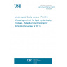 UNE EN 61747-6-2:2011 Liquid crystal display devices - Part 6-2: Measuring methods for liquid crystal display modules - Reflective type (Endorsed by AENOR in November of 2011.)