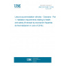 UNE EN 1645-1:2018 Leisure accommodation vehicles - Caravans - Part 1: Habitation requirements relating to health and safety (Endorsed by Asociación Española de Normalización in June of 2018.)