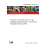 BS EN 62439-4:2010+A1:2012 Industrial communication networks. High availability automation networks Cross-network Redundancy Protocol (CRP)