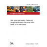 BS ISO 19967-1:2019 Heat pump water heaters. Testing and rating for performance Heat pump water heater for hot water supply