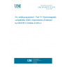 UNE EN 60974-10:2014 Arc welding equipment - Part 10: Electromagnetic compatibility (EMC) requirements (Endorsed by AENOR in October of 2014.) UNE EN 60974-10:2014 Arc welding equipment - Part 10: Electromagnetic compatibility (EMC) requirements (Endorsed by AENOR in October of 2014.)