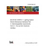 23/30470849 DC BS EN IEC 63494-2-1. Lighting System Electro-Mechanical Interfaces Part 2. Interchangeability requirements. Part 2-1. Four-pin ELV twist-lock interface