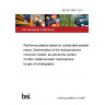 BS ISO 4901:2011 Reinforced plastics based on unsaturated-polyester resins. Determination of the residual styrene monomer content, as well as the content of other volatile aromatic hydrocarbons, by gas chromatography