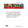 BS EN 16803-1:2020 Space. Use of GNSS-based positioning for road Intelligent Transport Systems (ITS) Definitions and system engineering procedures for the establishment and assessment of performances