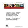 BS EN 13476-1:2018 Plastics piping systems for non-pressure underground drainage and sewerage. Structured-wall piping systems of unplasticized poly(vinyl chloride) (PVC-U), polypropylene (PP) and polyethylene (PE) General requirements and performance characteristics