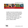 PD CEN/TS 15119-1:2018 Durability of wood and wood-based products. Determination of emissions from preservative treated wood to the environment Wood held in the storage yard after treatment and wooden commodities exposed in Use Class 3 (not covered, not in contact with the ground). Laboratory method