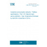 UNE EN 61158-3-19:2014 Industrial communication networks - Fieldbus specifications - Part 3-19: Data-link layer service definition - Type 19 elements (Endorsed by AENOR in December of 2014.) UNE EN 61158-3-19:2014 Industrial communication networks - Fieldbus specifications - Part 3-19: Data-link layer service definition - Type 19 elements (Endorsed by AENOR in December of 2014.)