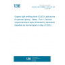 UNE EN IEC 62868-1:2021/A1:2025 Organic light emitting diode (OLED) Light sources for general lighting - Safety - Part 1: General requirements and tests (Endorsed by Asociación Española de Normalización in May of 2025.)