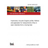 BS ISO 24578:2021 Hydrometry. Acoustic Doppler profiler. Method and application for measurement of flow in open channels from a moving boat