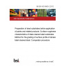 BS EN ISO 8503-2:2012 Preparation of steel substrates before application of paints and related products. Surface roughness characteristics of blast-cleaned steel substrates Method for the grading of surface profile of abrasive blast-cleaned steel. Comparator procedure