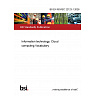 BS EN ISO/IEC 22123-1:2026 Information technology. Cloud computing Vocabulary BS EN ISO/IEC 22123-1:2026 Information technology. Cloud computing Vocabulary