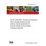19/30390424 DC BS EN 12392 AMD1. Aluminium and aluminium alloys. Wrought products and cast products. Special requirements for products intended for the production of pressure equipment 19/30390424 DC BS EN 12392 AMD1. Aluminium and aluminium alloys. Wrought products and cast products. Special requirements for products intended for the production of pressure equipment