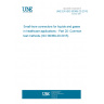 UNE EN ISO 80369-20:2015 Small-bore connectors for liquids and gases in healthcare applications - Part 20: Common test methods (ISO 80369-20:2015) UNE EN ISO 80369-20:2015 Small-bore connectors for liquids and gases in healthcare applications - Part 20: Common test methods (ISO 80369-20:2015)