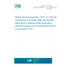 UNE EN 60601-2-31:2008/A1:2011 Medical electrical equipment - Part 2-31: Particular requirements for the basic safety and essential performance of external cardiac pacemakers with internal power source (Endorsed by AENOR in November of 2011.) UNE EN 60601-2-31:2008/A1:2011 Medical electrical equipment - Part 2-31: Particular requirements for the basic safety and essential performance of external cardiac pacemakers with internal power source (Endorsed by AENOR in November of 2011.)