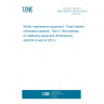 UNE CEN/TS 15518-4:2013 Winter maintenance equipment - Road weather information systems - Part 4: Test methods for stationary equipment (Endorsed by AENOR in April of 2013.) UNE CEN/TS 15518-4:2013 Winter maintenance equipment - Road weather information systems - Part 4: Test methods for stationary equipment (Endorsed by AENOR in April of 2013.)