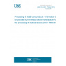 UNE EN ISO 17664:2018 Processing of health care products - Information to be provided by the medical device manufacturer for the processing of medical devices (ISO 17664:2017) UNE EN ISO 17664:2018 Processing of health care products - Information to be provided by the medical device manufacturer for the processing of medical devices (ISO 17664:2017)