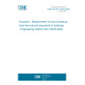UNE EN ISO 16032:2005 Acoustics - Measurement of sound pressure level from service equipment in buildings - Engineering method (ISO 16032:2004) UNE EN ISO 16032:2005 Acoustics - Measurement of sound pressure level from service equipment in buildings - Engineering method (ISO 16032:2004)