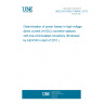 UNE EN 61803:1999/A1:2010 Determination of power losses in high-voltage direct current (HVDC) converter stations with line-commutated converters (Endorsed by AENOR in April of 2011.) UNE EN 61803:1999/A1:2010 Determination of power losses in high-voltage direct current (HVDC) converter stations with line-commutated converters (Endorsed by AENOR in April of 2011.)