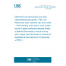 UNE EN IEC 61249-2-52:2025 Materials for printed boards and other interconnecting structures - Part 2-52: Reinforced base materials clad and unclad - Thermosetting hydrocarbon resin system, woven E-glass reinforced laminate sheets of defined flammability (vertical burning test), copper-clad (Endorsed by Asociación Española de Normalización in December of 2025.)