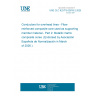 UNE CLC IEC/TS 62818-2:2026 Conductors for overhead lines - Fiber reinforced composite core used as supporting member material - Part 2: Metallic matrix composite cores  (Endorsed by Asociación Española de Normalización in March of 2026.)
