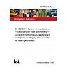 26/30483278 DC BS ISO 20411 Surface chemical analysis — Secondary ion mass spectrometry — Correction method for saturated intensity in single ion counting dynamic secondary ion mass spectrometry 26/30483278 DC BS ISO 20411 Surface chemical analysis — Secondary ion mass spectrometry — Correction method for saturated intensity in single ion counting dynamic secondary ion mass spectrometry