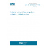 UNE EN 12635:2002+A1:2009 Industrial, commercial and garage doors and gates - Installation and use UNE EN 12635:2002+A1:2009 Industrial, commercial and garage doors and gates - Installation and use