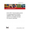 12/30270374 DC BS EN 15501. Thermal insulation products for building equipment and industrial installations. Factory made expanded perlite (EP) and exfoliated vermiculite (EV) products. Specification 12/30270374 DC BS EN 15501. Thermal insulation products for building equipment and industrial installations. Factory made expanded perlite (EP) and exfoliated vermiculite (EV) products. Specification