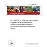 22/30438366 DC BS EN 61280-1-4. Fibre optic communication subsystem test procedures Part 1-4. General communication subsystems. Light source encircled flux measurement method