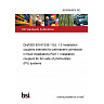 26/30544814 DC Draft BS EN 61535-1 Ed. 1.0 Installation couplers intended for permanent connection in fixed installations Part 1: Installation couplers for AC-side of photovoltaic (PV) systems 26/30544814 DC Draft BS EN 61535-1 Ed. 1.0 Installation couplers intended for permanent connection in fixed installations Part 1: Installation couplers for AC-side of photovoltaic (PV) systems