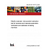 BS EN ISO 14577-2:2026 Metallic materials. Instrumented indentation test for hardness and materials parameters Verification and calibration of testing machines BS EN ISO 14577-2:2026 Metallic materials. Instrumented indentation test for hardness and materials parameters Verification and calibration of testing machines