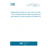 UNE EN ISO 25649-4:2018 Floating leisure articles for use on and in the water - Part 4: Additional specific safety requirements and test methods for Class B devices (ISO 25649-4:2017)