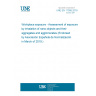 UNE EN 17058:2018 Workplace exposure - Assessment of exposure by inhalation of nano-objects and their aggregates and agglomerates (Endorsed by Asociación Española de Normalización in March of 2019.) UNE EN 17058:2018 Workplace exposure - Assessment of exposure by inhalation of nano-objects and their aggregates and agglomerates (Endorsed by Asociación Española de Normalización in March of 2019.)