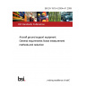 BS EN 1915-4:2004+A1:2009 Aircraft ground support equipment. General requirements Noise measurement methods and reduction