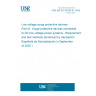 UNE EN IEC 61643-41:2025 Low-voltage surge protective devices - Part 41: Surge protective devices connected to DC low-voltage power systems - Requirements and test methods (Endorsed by Asociación Española de Normalización in September of 2025.) UNE EN IEC 61643-41:2025 Low-voltage surge protective devices - Part 41: Surge protective devices connected to DC low-voltage power systems - Requirements and test methods (Endorsed by Asociación Española de Normalización in September of 2025.)