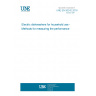 UNE EN 50242:2016 Electric dishwashers for household use - Methods for measuring the performance UNE EN 50242:2016 Electric dishwashers for household use - Methods for measuring the performance