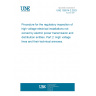 UNE 192014-2:2023 Procedure for the regulatory inspection of high voltage electrical installations not owned by electric power transmission and distribution entities. Part 2: High voltage lines and their technical annexes. UNE 192014-2:2023 Procedure for the regulatory inspection of high voltage electrical installations not owned by electric power transmission and distribution entities. Part 2: High voltage lines and their technical annexes.